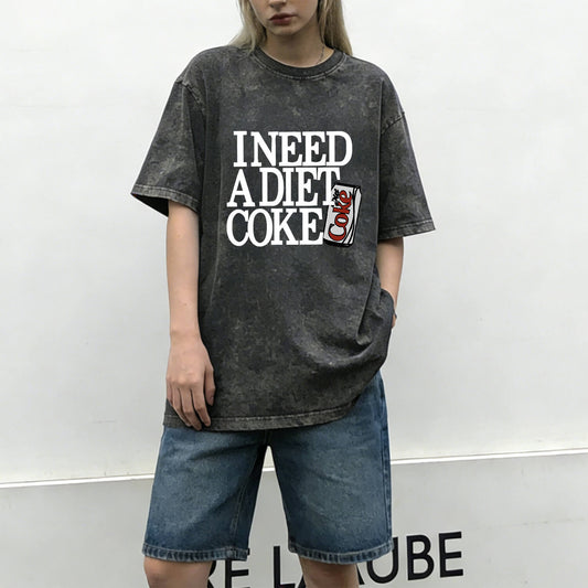 I Need A Diet Coke Washed T-Shirt PT091