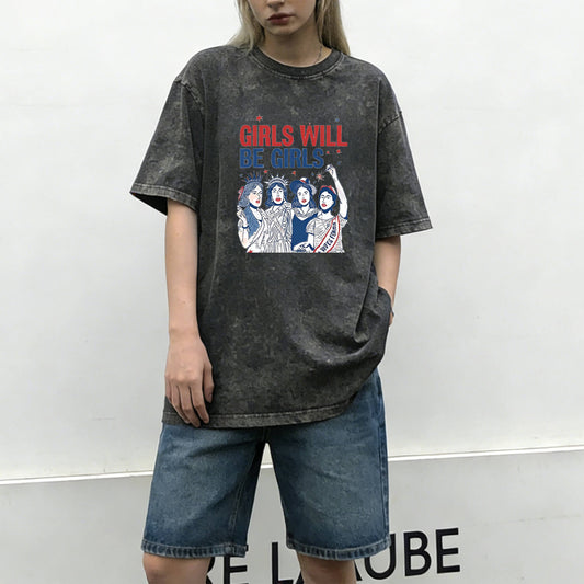 Girls Will Be Girls Washed T-Shirt PT044
