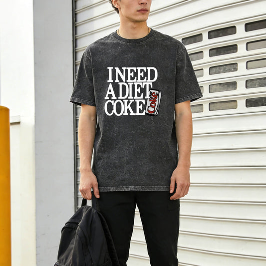 I Need A Diet Coke Washed T-Shirt PT091