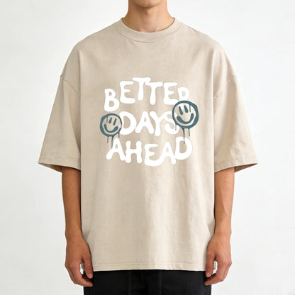 Better Days Ahead Washed T-Shirt PT094
