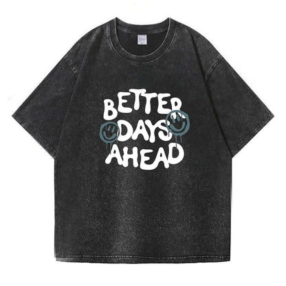 Better Days Ahead Washed T-Shirt PT094