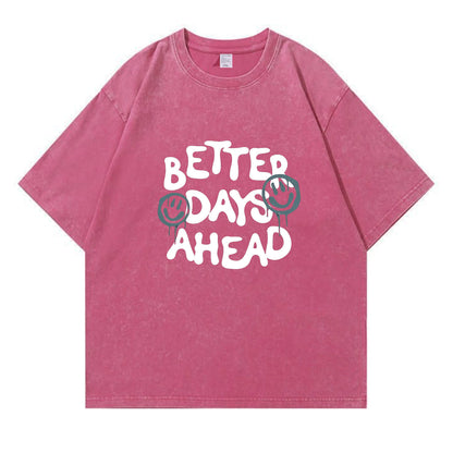 Better Days Ahead Washed T-Shirt PT094