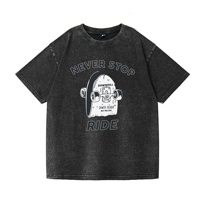 Never Stop Ride Washed T-Shirt PT099