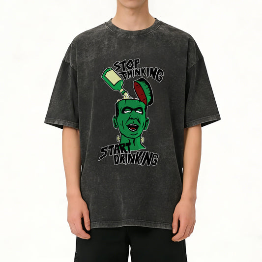 Stop Thinking Start Drinking Washed T-Shirt PT100