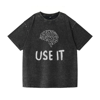 Use Your Brain Washed T-Shirt PT105