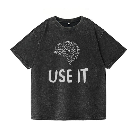 Use Your Brain Washed T-Shirt PT105