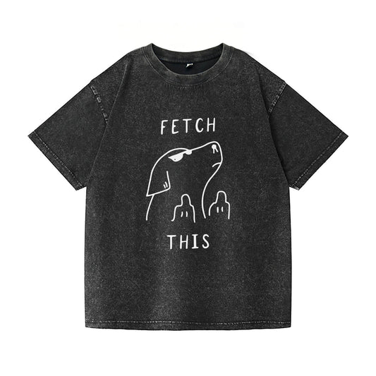 Fetch This Washed T-Shirt PT107