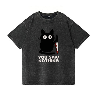 You Saw Nothing Black Cat Washed T-Shirt PT148