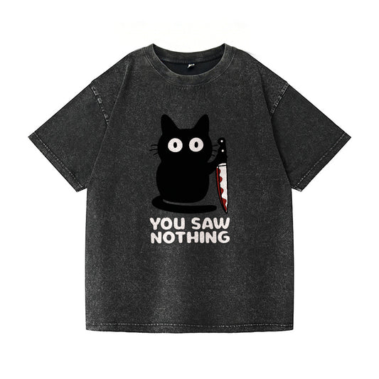 You Saw Nothing Black Cat Washed T-Shirt PT148