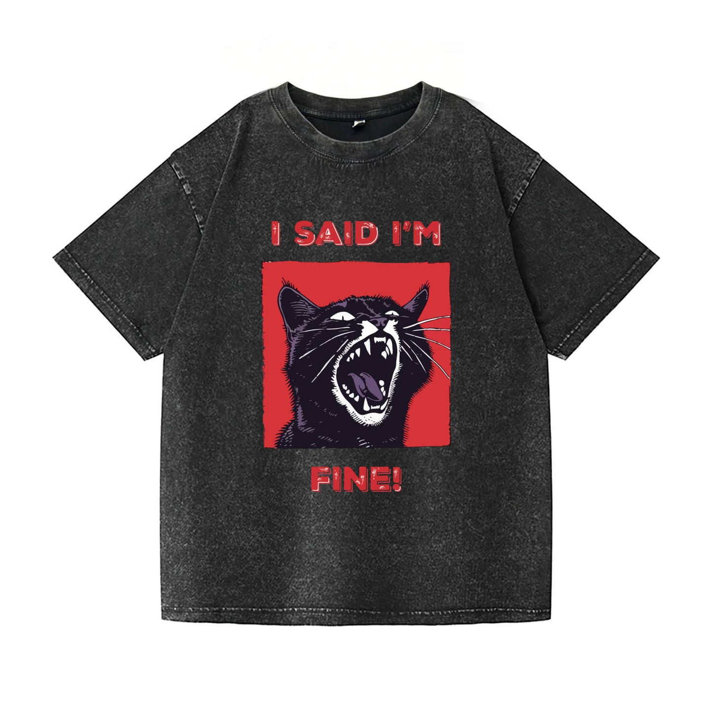 I Said I'm Fine Washed T-Shirt PT154