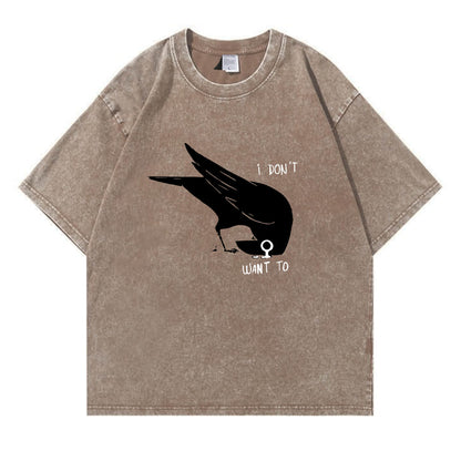 I Don't Want To Crow Washed T-Shirt PT156