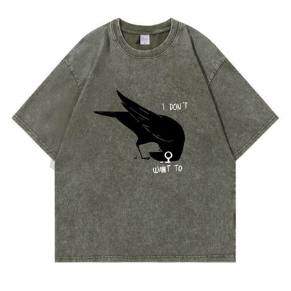 I Don't Want To Crow Washed T-Shirt PT156