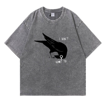 I Don't Want To Crow Washed T-Shirt PT156