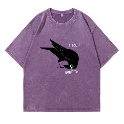 I Don't Want To Crow Washed T-Shirt PT156