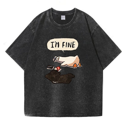 I'm Fine Duck Washed T-Shirt PT159