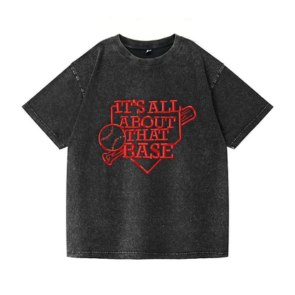 It's All About That Base Washed T-Shirt PT164