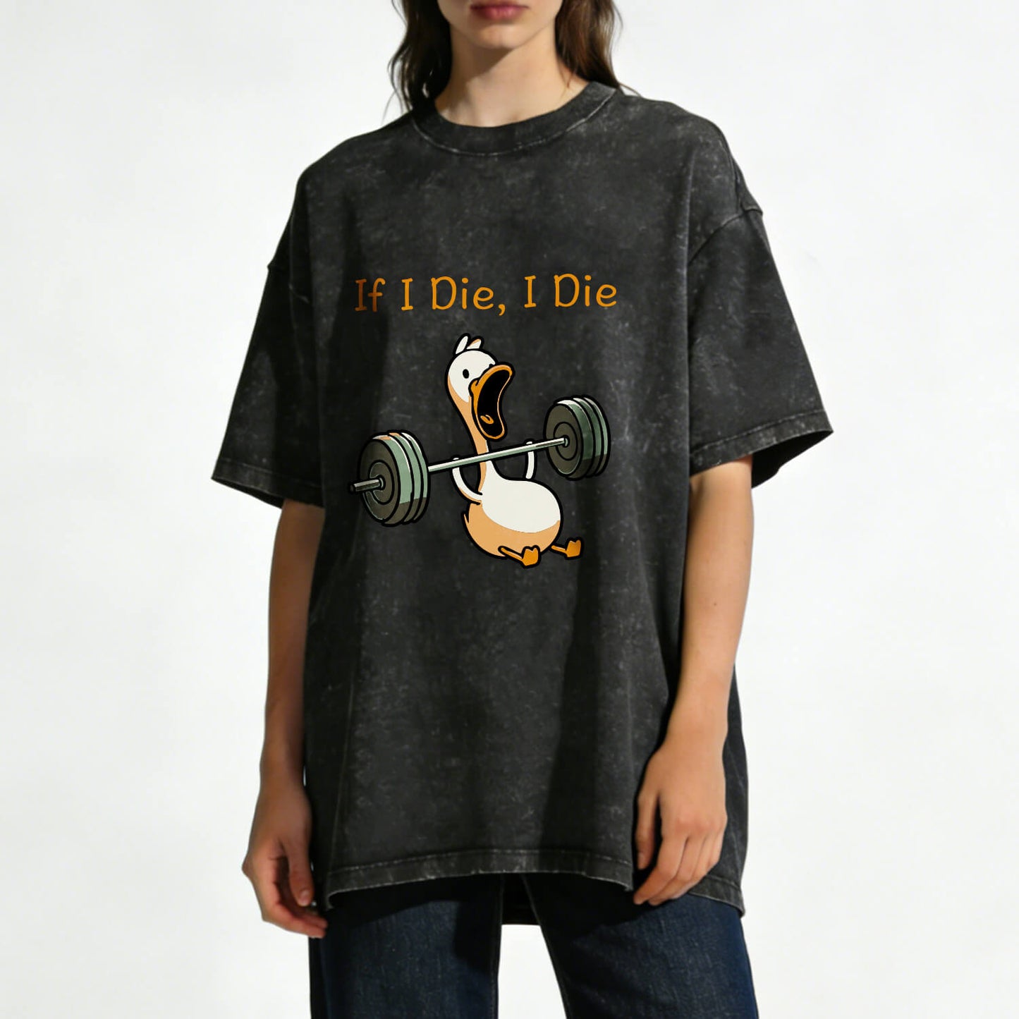 If I Die, I Die Funny Duck Washed T-Shirt PT167
