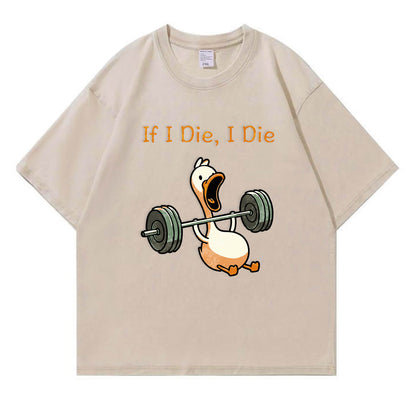 If I Die, I Die Funny Duck Washed T-Shirt PT167