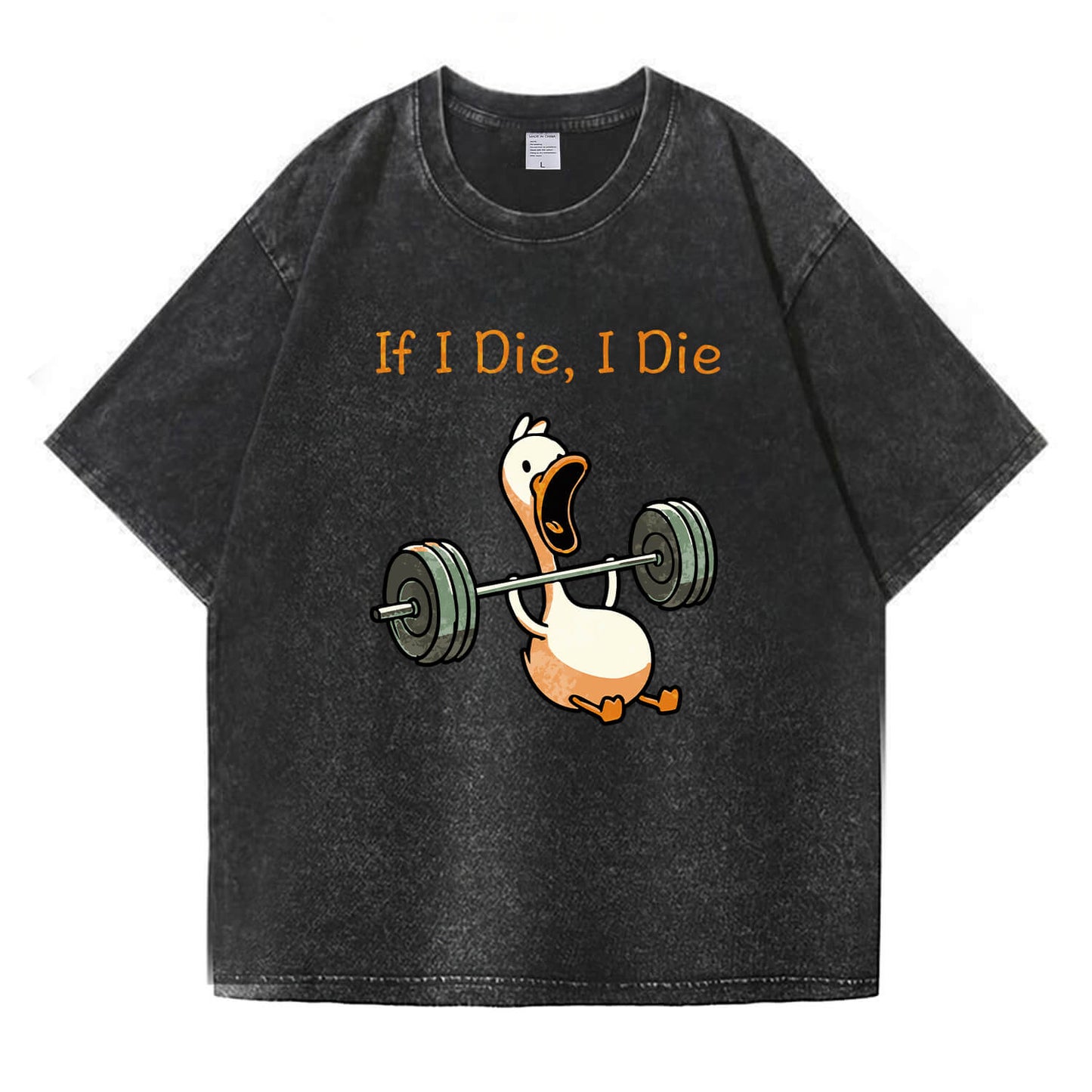 If I Die, I Die Funny Duck Washed T-Shirt PT167