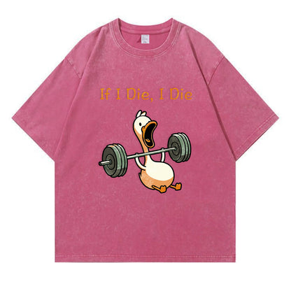 If I Die, I Die Funny Duck Washed T-Shirt PT167