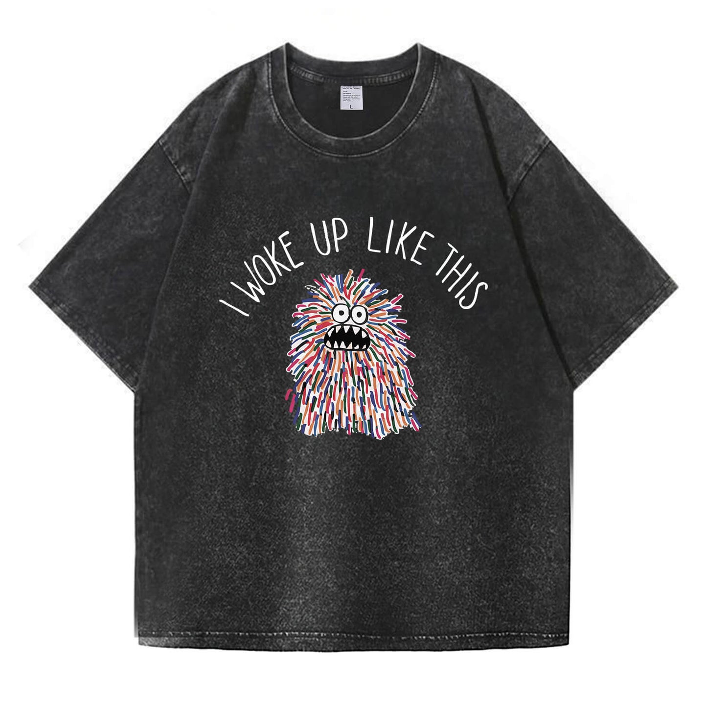 I Woke Up Like This Washed T-Shirt PT173