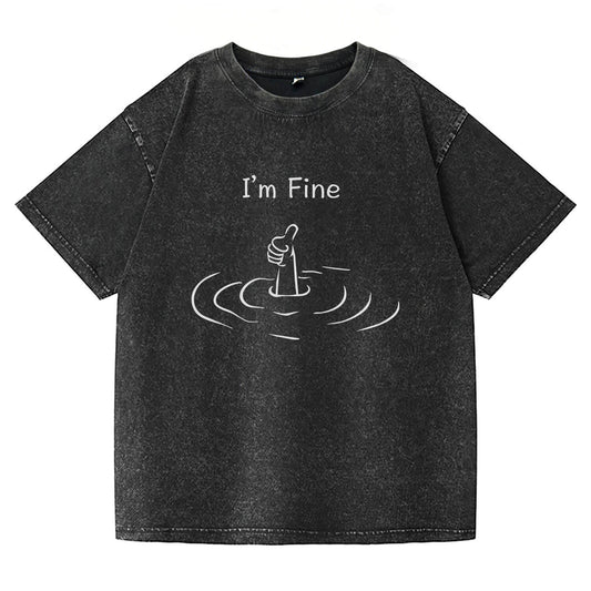 I'm Fine Washed T-Shirt PT175