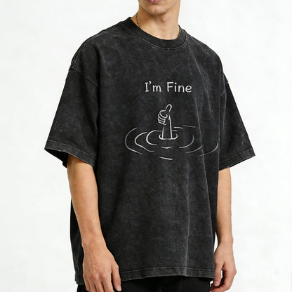 I'm Fine Washed T-Shirt PT175