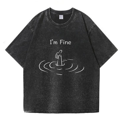 I'm Fine Washed T-Shirt PT175