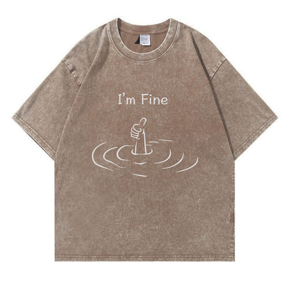 I'm Fine Washed T-Shirt PT175
