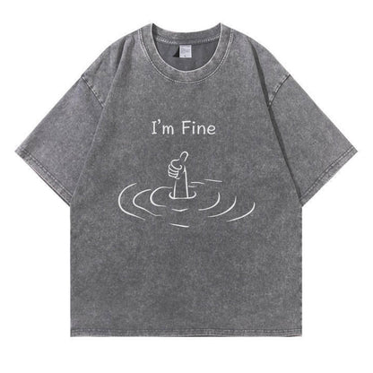 I'm Fine Washed T-Shirt PT175