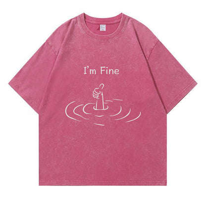 I'm Fine Washed T-Shirt PT175