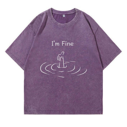 I'm Fine Washed T-Shirt PT175