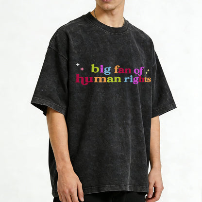 Big Fan of Human Rights Washed T-Shirt PT396