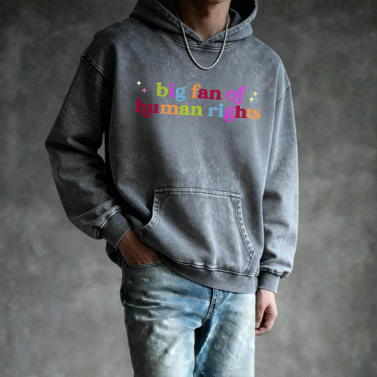 Big Fan of Human Rights Washed Hoodie PT396