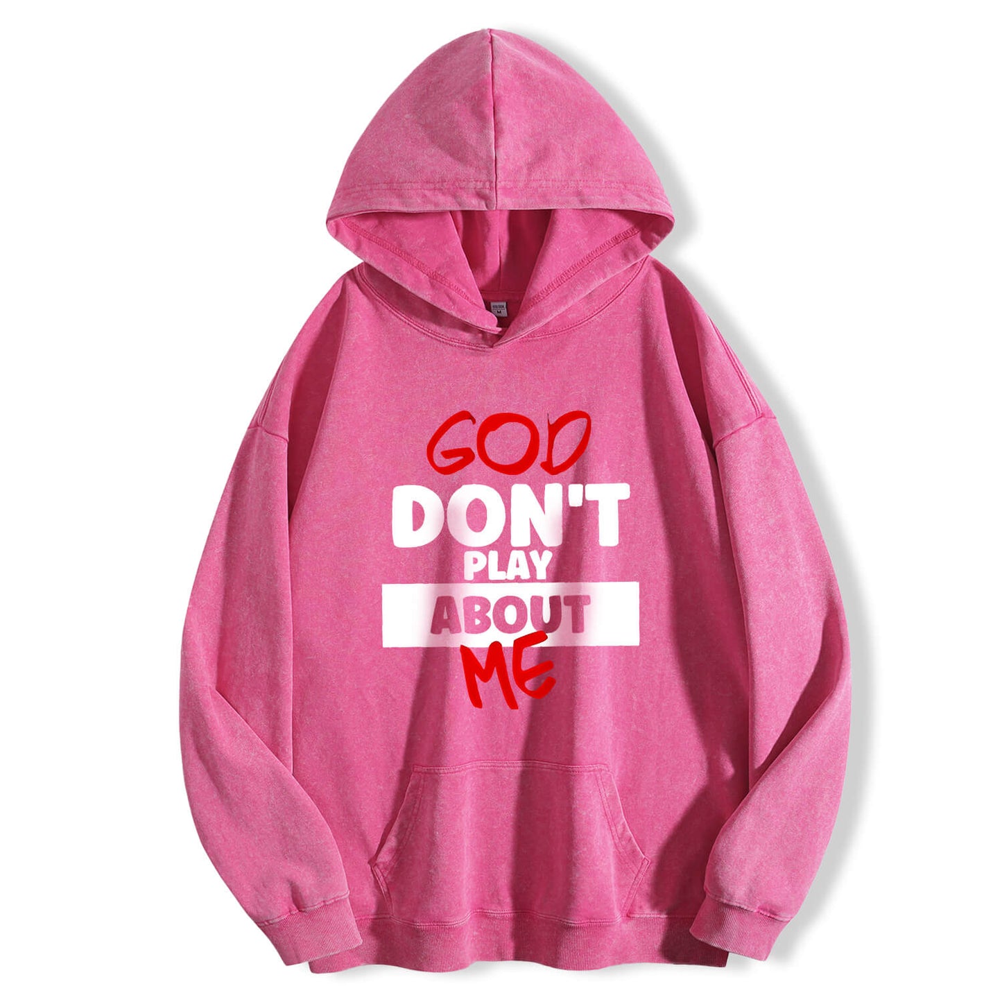 God Don't Play About Me Washed Hoodie PT398