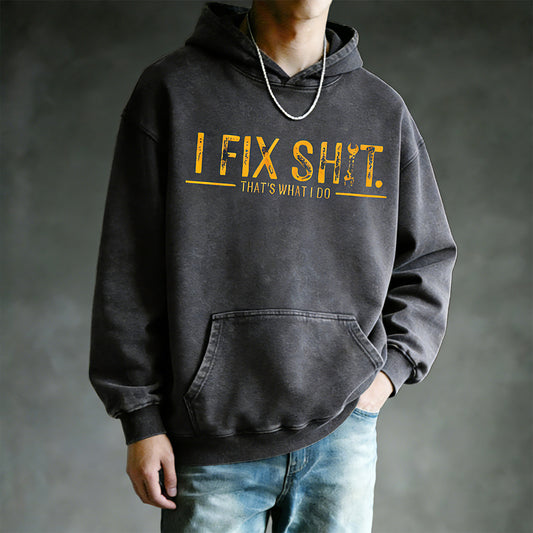 I Fix Shit Washed Hoodie PT403