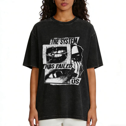 The System Has Failed Us Washed T-Shirt PT406