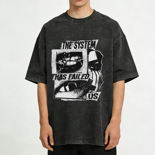 The System Has Failed Us Washed T-Shirt PT406