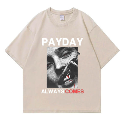 Payday Always Comes Washed T-Shirt PT407