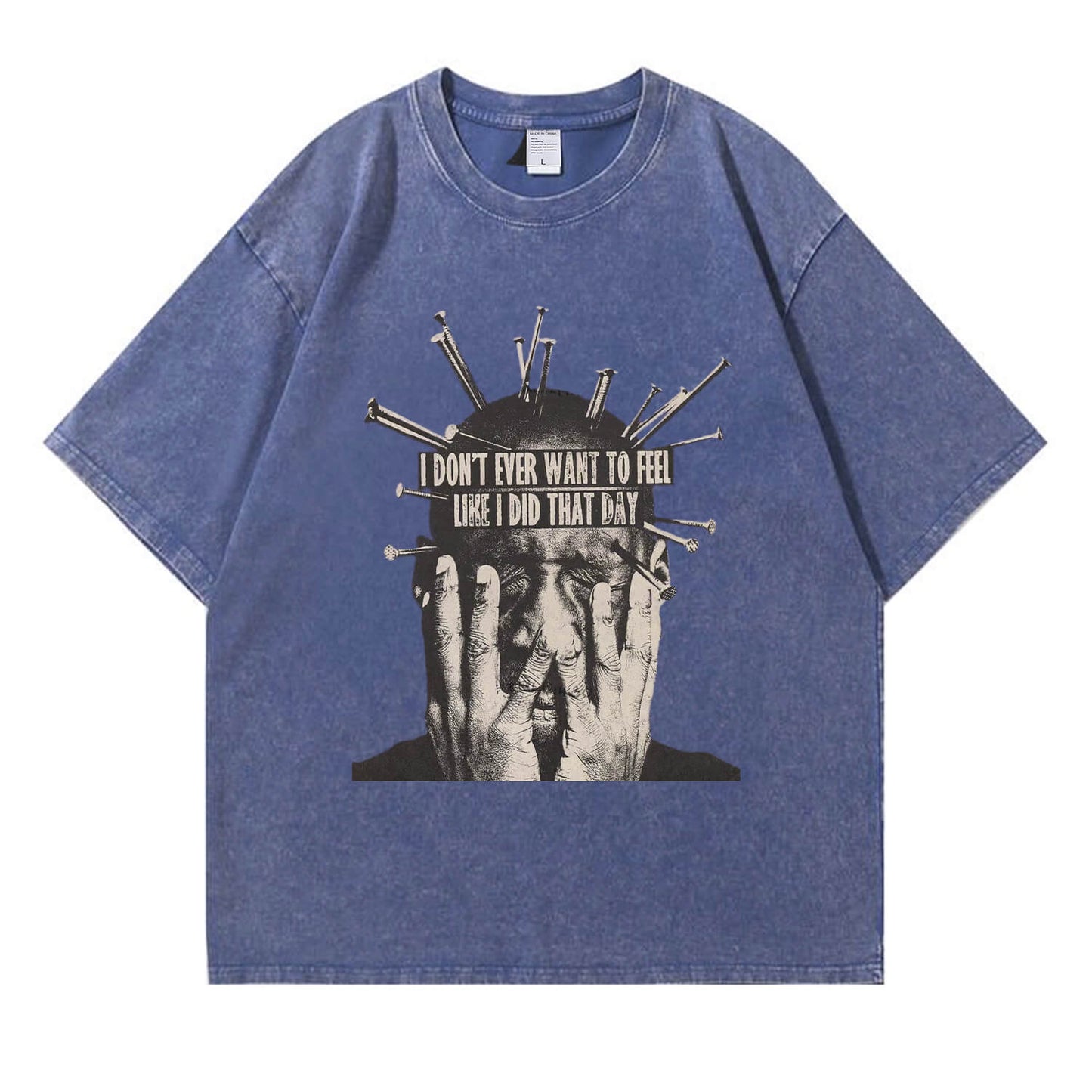 I Don't Want To Feel Like I Did That Day Washed T-Shirt PT409