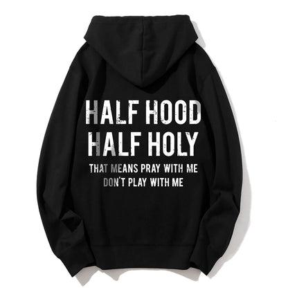 Half Hood Half Holy Classic Hoodie PT414