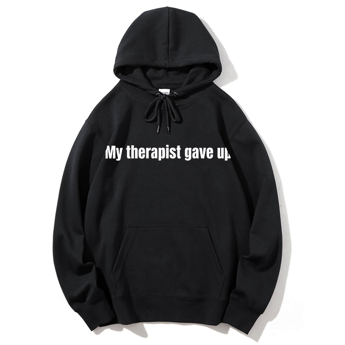 My Therapist Gave Up Classic Hoodie PT418