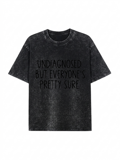 Self-diagnosed Illness Funny Washed T-Shirt PT459