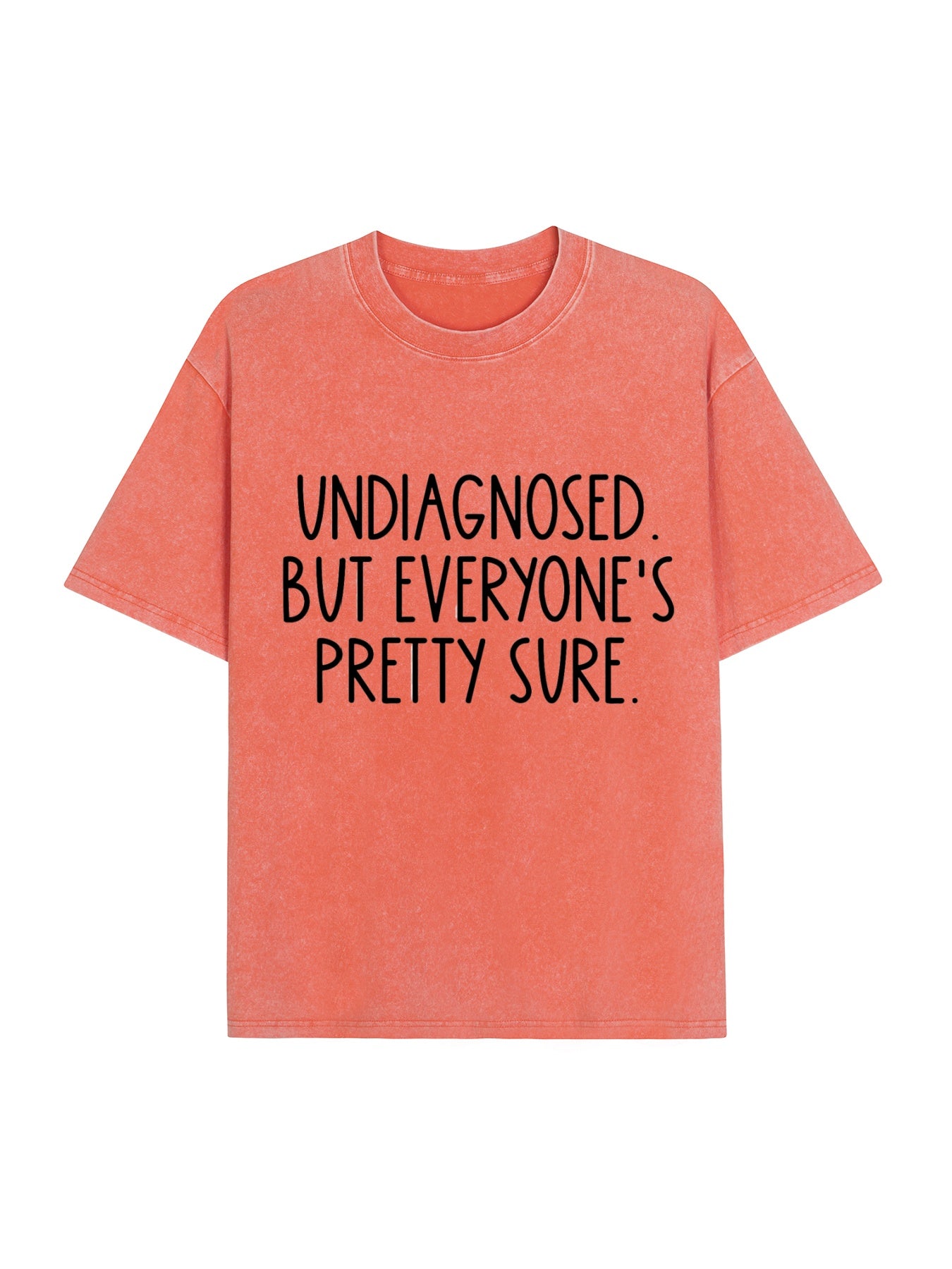 Self-diagnosed Illness Funny Washed T-Shirt PT459
