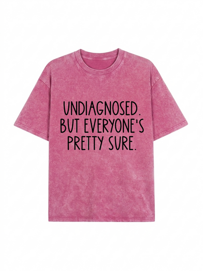 Self-diagnosed Illness Funny Washed T-Shirt PT459