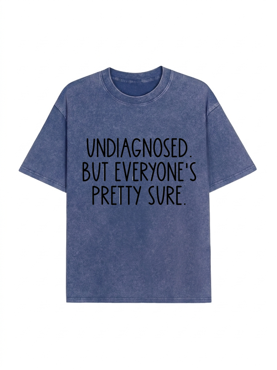 Self-diagnosed Illness Funny Washed T-Shirt PT459