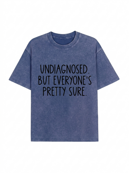 Self-diagnosed Illness Funny Washed T-Shirt PT459