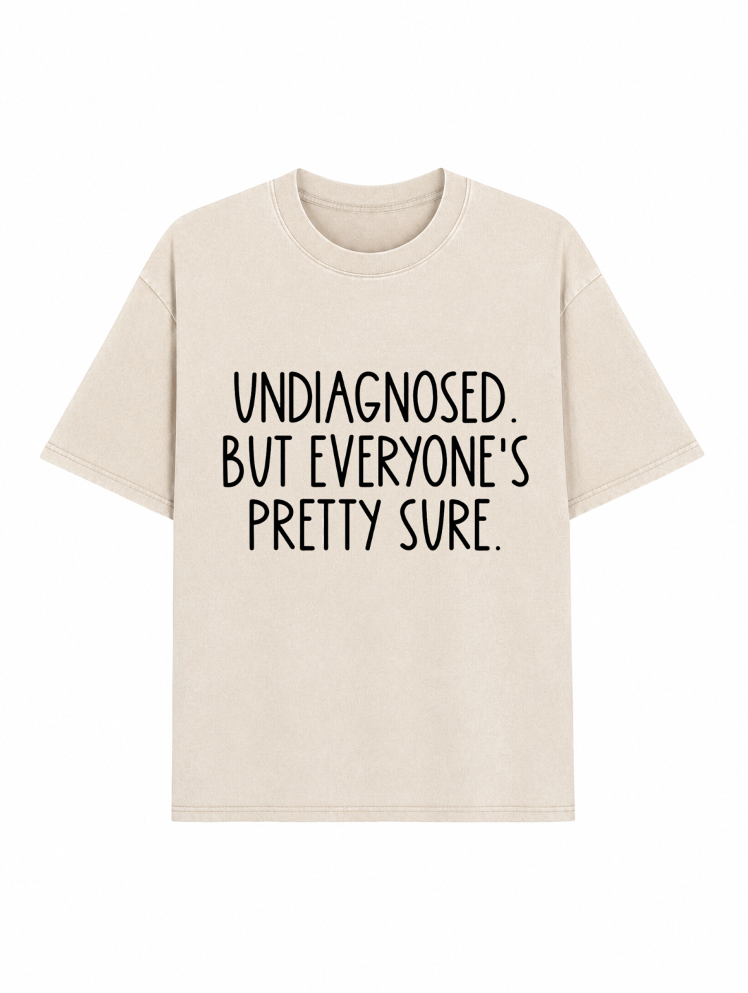 Self-diagnosed Illness Funny Washed T-Shirt PT459