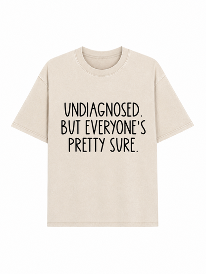 Self-diagnosed Illness Funny Washed T-Shirt PT459