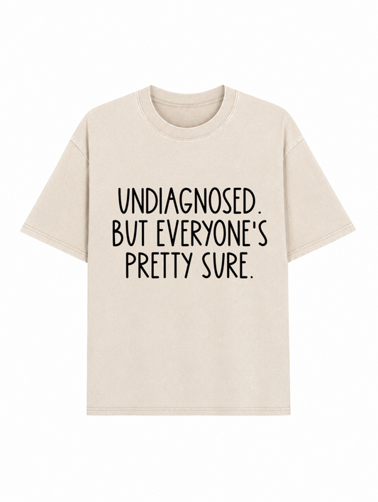 Self-diagnosed Illness Funny Washed T-Shirt PT459